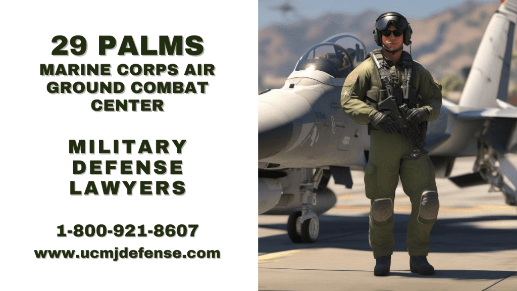 29 Palms Ca Article 120 Ucmj Military Defense Lawyers - Court Martial Attorneys