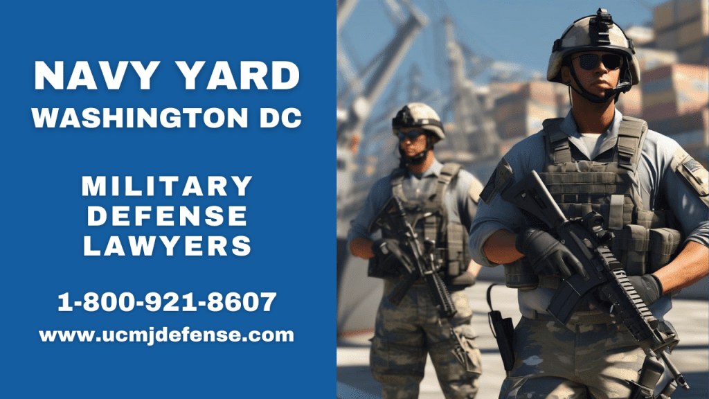 Article 120 Ucmj Washington Navy Yard Military Defense Lawyers - Court Martial Attorneys