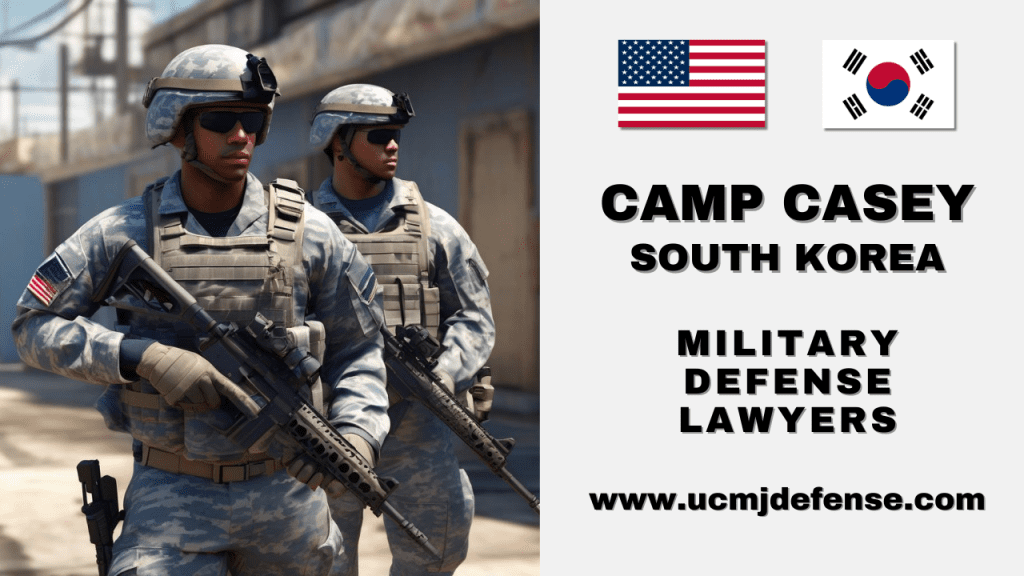 Camp Casey South Korea Ucmj Article 120 Military Defense Lawyers - Court Martial Attorneys