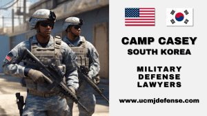 Camp Casey South Korea UCMJ Article 120 Military Defense Lawyers - Court Martial Attorneys