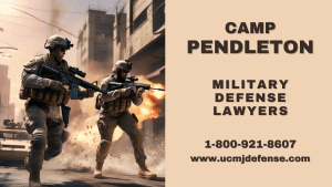 Camp Pendleton CA Article 120 UCMJ Military Defense Attorneys - Court Martial Lawyers