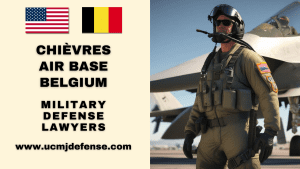 Chièvres Air Base Belgium Military Defense Lawyers - Court Martial Attorneys Article 120 UCMJ