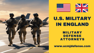 England UK Article 120 UCMJ Court Martial Lawyers - Court Martial Attorneys -