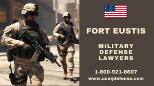 Fort Eustis Civilian Court Martial Defense Attorneys - Article 120 UCMJ Military Lawyers