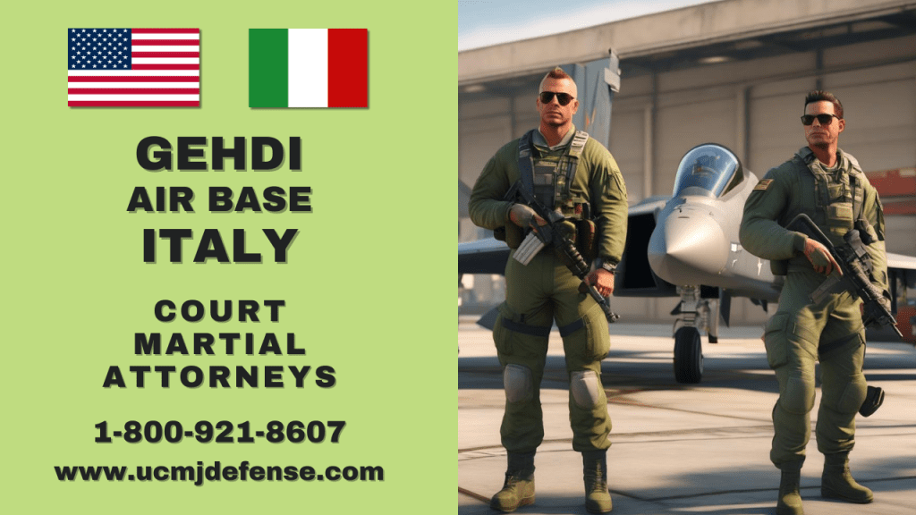 Gehdi Ab Italy Ucmj Article 120 Military Defense Attorneys Court Martial Lawyers