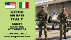 Gehdi AB Italy UCMJ Article 120 Military Defense Attorneys Court Martial Lawyers