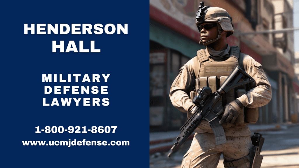 Henderson Hall Military Defense Lawyers - Ucmj Article 120 Court Martial Attorneys