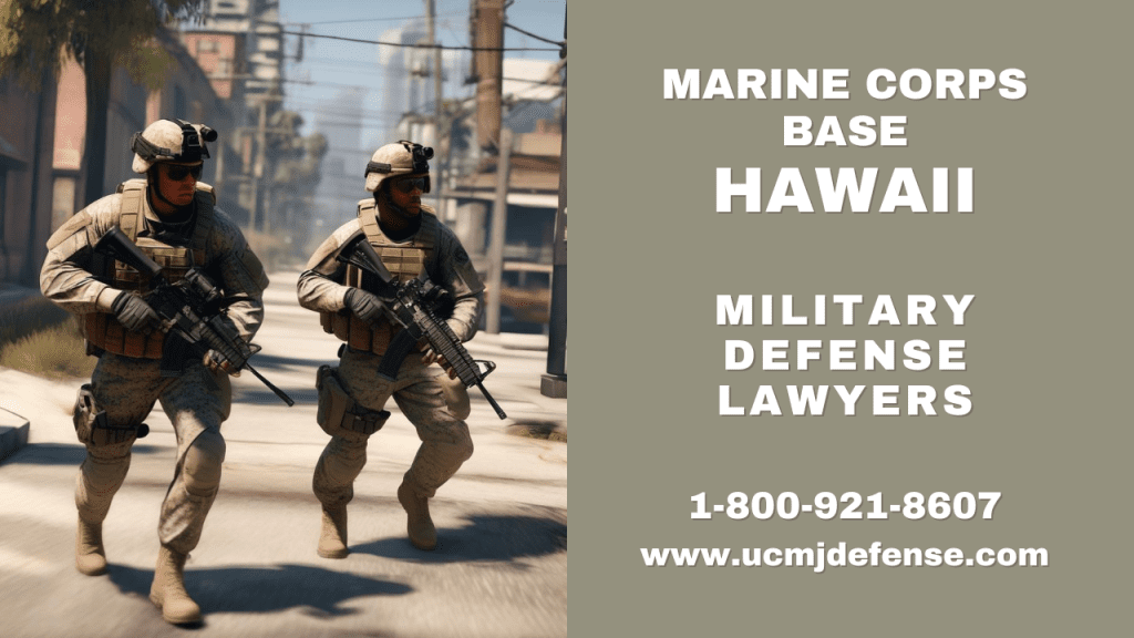 Kaneohe Bay Hawaii Court Martial Attorneys - Hiring The Best Article 120 Ucmj Civilian Lawyers