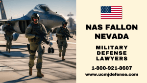 NAS Fallon NV Military Defense Attorneys - Article 120 UCMJ Court Martial Lawyers