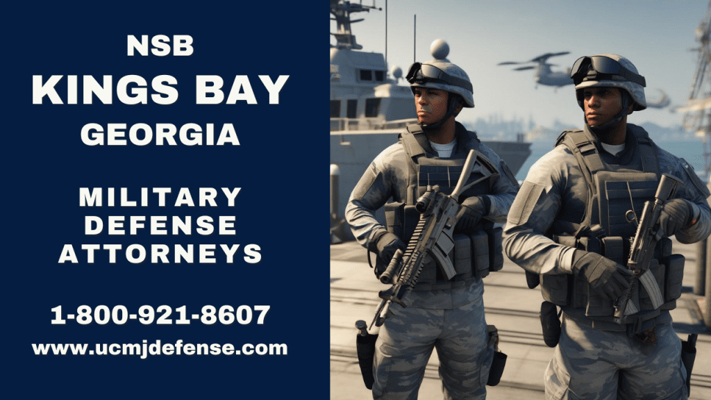 Nsb Kings Bay Military Defense Lawyers - Georgia Court Martial Attorneys Article 120 Ucmj