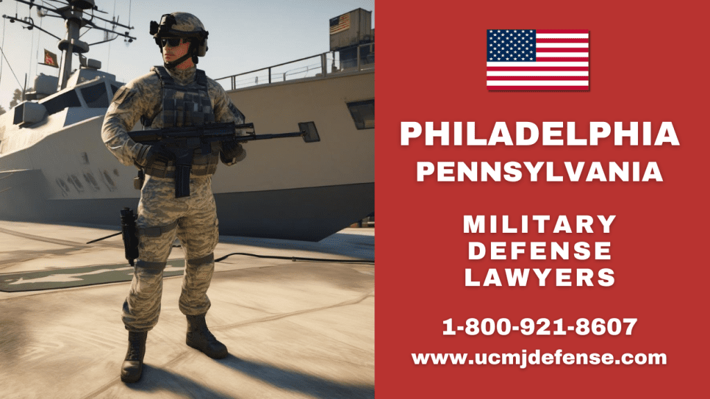 Philadelphia Pa Military Defense Lawyers - Ucmj Article 120 Court Martial Attorneys