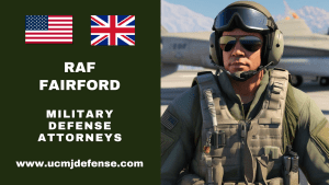 RAF Fairford England Court Martial Lawyers - Article 120 UCMJ Military Defense Attorneys