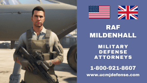 RAF Mildenhall UK Article 120 UCMJ Military Defense Lawyers - Court Martial Attorneys