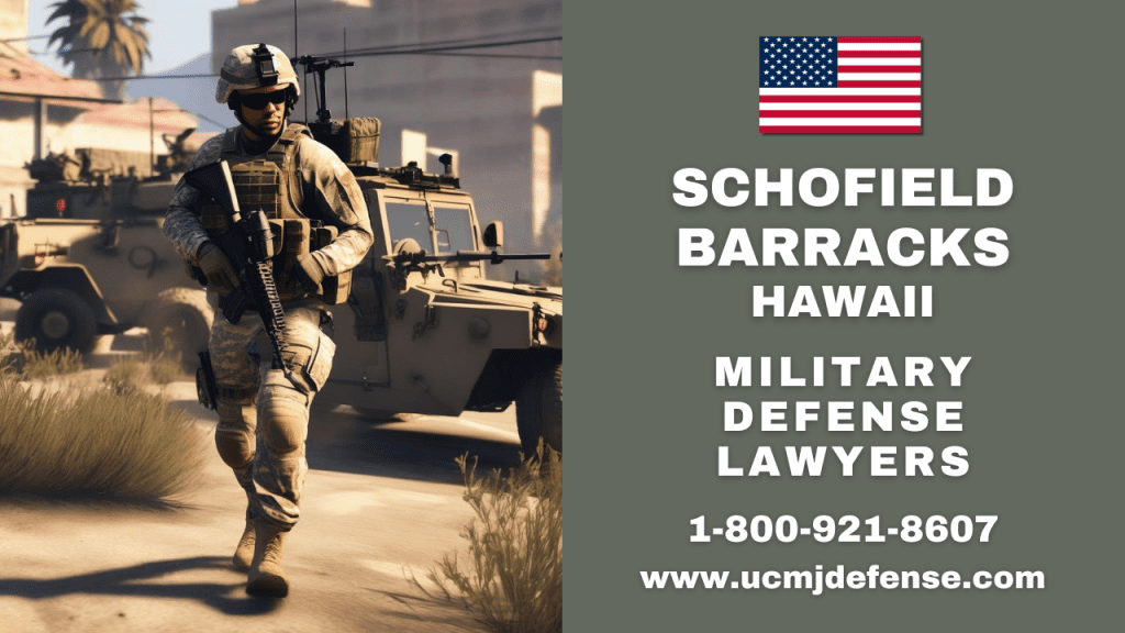 Schofield Barracks Article 120 Ucmj Military Defense Lawyers - Hawaii Court Martial Attorneys