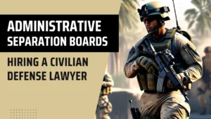 Military Administrative Separation Board Lawyers - Civilian BOI Attorneys