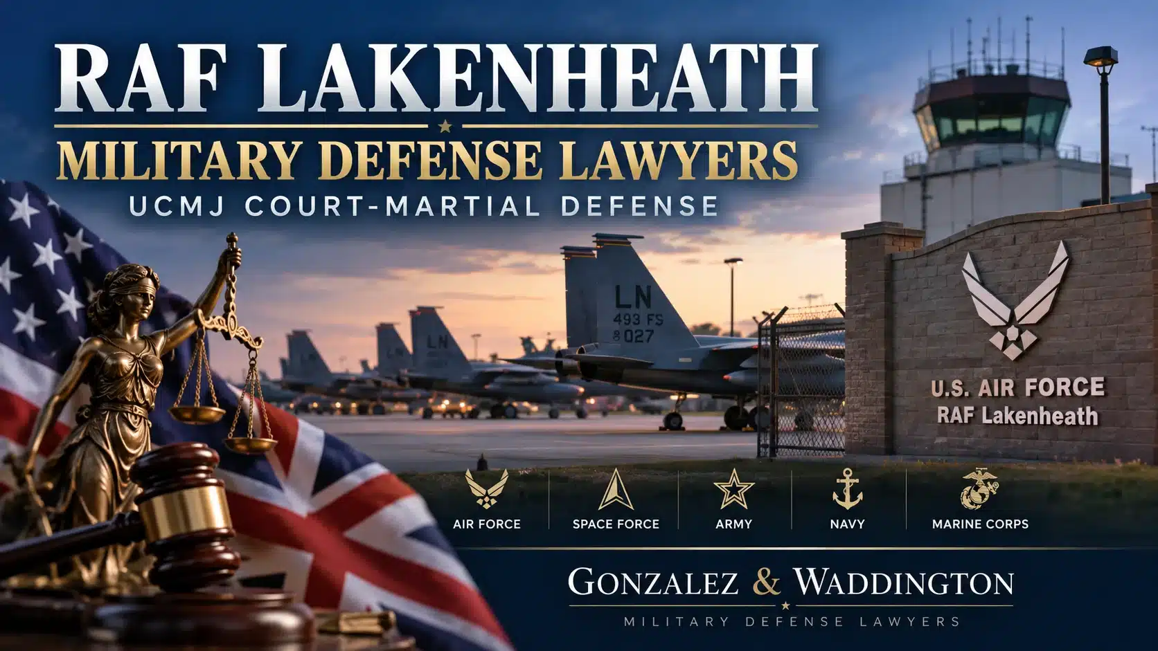 UK Military Defense Lawyers- RAF Lakenheath & UK Bases